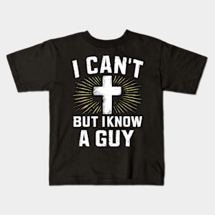 I Can't But I Know A Guy Cross Kids T-Shirt